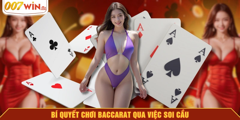 Bí quyết chơi Baccarat qua việc soi cầu Bí quyết chơi Baccarat qua việc soi cầu