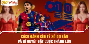Cách Đánh Kèo Tỷ Số Cơ Bản Và Bí Quyết Đặt Cược Thắng Lớn
