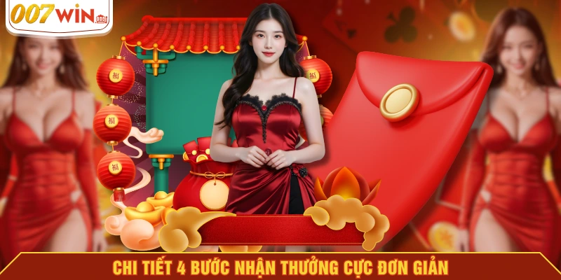 Chi tiết 4 bước nhận thưởng cực đơn giản Chi tiết 4 bước nhận thưởng cực đơn giản