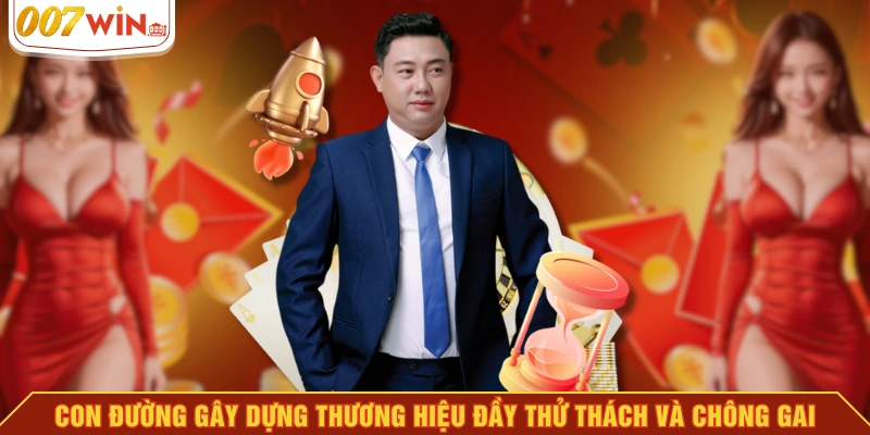 Con đường gây dựng thương hiệu đầy thử thách và chông gai Con đường gây dựng thương hiệu đầy thử thách và chông gai