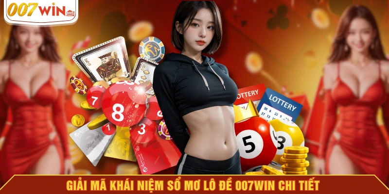 Giải mã khái niệm sổ mơ lô đề 007WIN chi tiết Giải mã khái niệm sổ mơ lô đề 007WIN chi tiết
