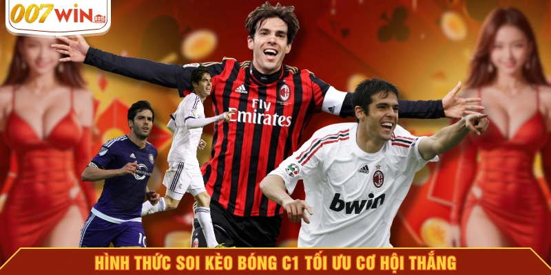 Hình thức soi kèo bóng C1 tối ưu cơ hội thắng Hình thức soi kèo bóng C1 tối ưu cơ hội thắng