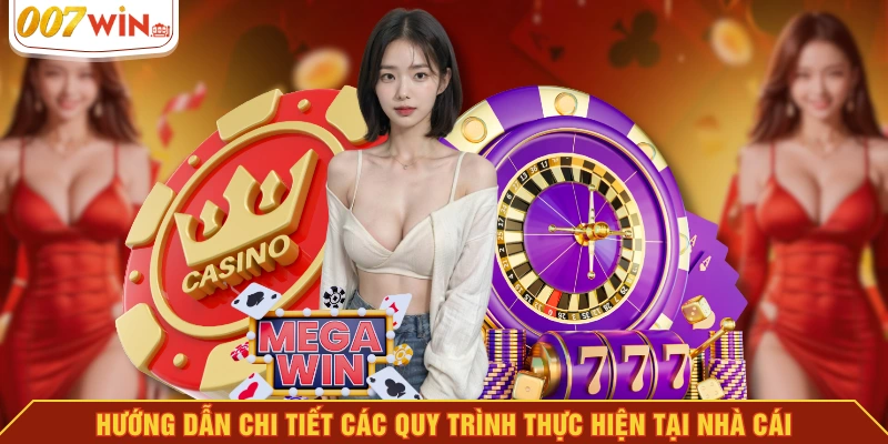 Hướng dẫn chi tiết các quy trình thực hiện tại nhà cái Hướng dẫn chi tiết các quy trình thực hiện tại nhà cái