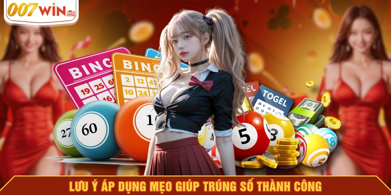 Lưu ý áp dụng mẹo giúp trúng số thành công Lưu ý áp dụng mẹo giúp trúng số thành công