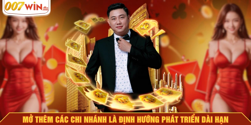 Mở thêm các chi nhánh là định hướng phát triển dài hạn Mở thêm các chi nhánh là định hướng phát triển dài hạn