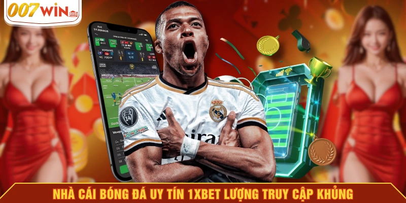 Nhà cái bóng đá uy tín 1xBet lượng truy cập khủng Nhà cái bóng đá uy tín 1xBet lượng truy cập khủng