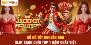 Nổ Hũ Tết Nguyên Đán - Slot Xanh Chín TOP 1 Đậm Chất Việt