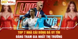 Top 7 Nhà Cái Bóng Đá Uy Tín, Đáng Tham Gia Nhất Thị Trường