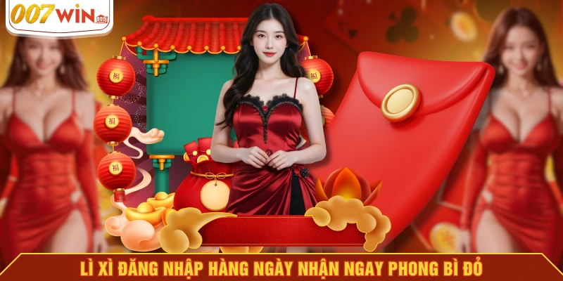 Lì xì đăng nhập hàng ngày nhận ngay phong bì đỏ Lì xì đăng nhập hàng ngày nhận ngay phong bì đỏ